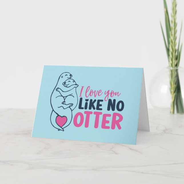 Love You Like No Otter Pun Funny Valentine's Day Holiday Card (Front)