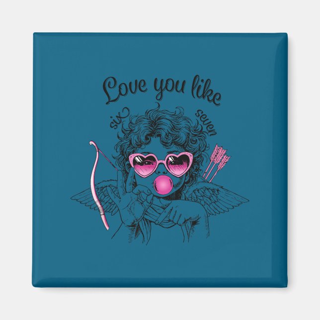 Love You Like Six Seven Cud 67 Meme Valentine's Da Magnet (Front)