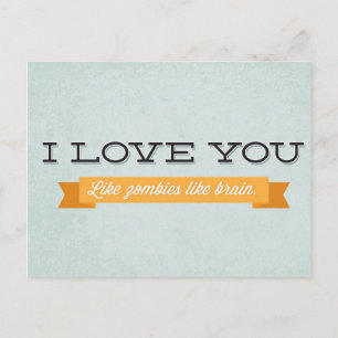 Love you like zombies like brain postcard