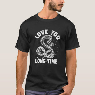 Love You Long Time Funny Valentine's Snake Serpent T-Shirt