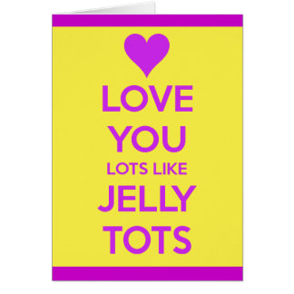 Love you Lots like jelly tots funny romantic card