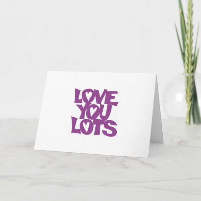 ***LOVE YOU LOTS*** SHOW YOU ON YOUR BIRTHDAY CARD (Front)