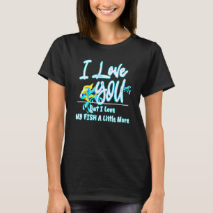 Love You Love Fish More African Cichlids Breeder V T-Shirt