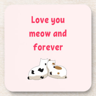 Love you meow and forever Cats Pink Valentines Coaster