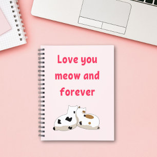 Love you meow and forever   Cats Pink Valentines Notebook