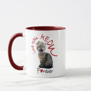 Love you MEOW forever Mug