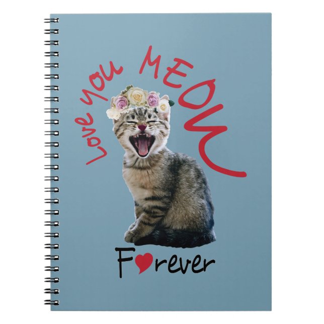 Love you Meow forever Notebook (Front)
