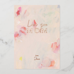 Love you MOM   Abstract Floral Art Mother's Day