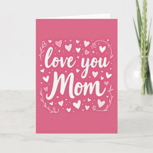 Love You Mom Best Ever Card