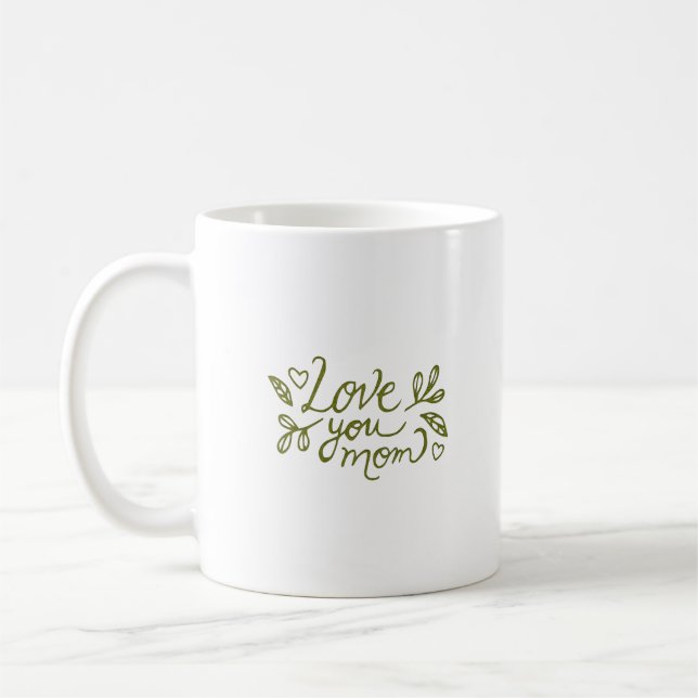 LOVE YOU MOM COFFEE MUG (Left)