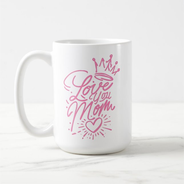LOVE YOU MOM COFFEE MUG (Left)