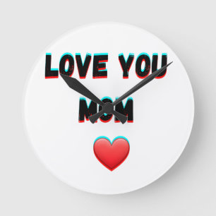 Love You Mom – Heartfelt Handwritten Typography Round Clock