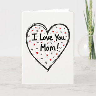 Love You Mom Heartfelt Sketch Card