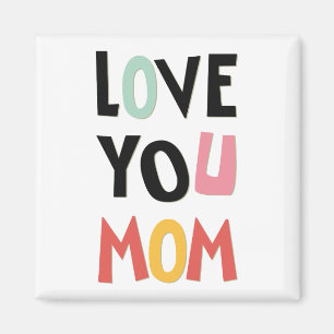 Love You Mom Magnet