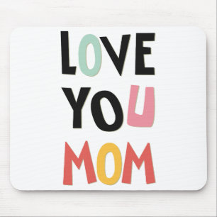 Love You Mom Mouse Pad