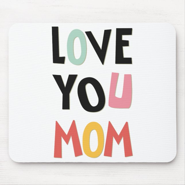 Love You Mom Mouse Pad (Front)