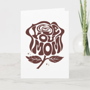 Love You Mom Rose Typography Card