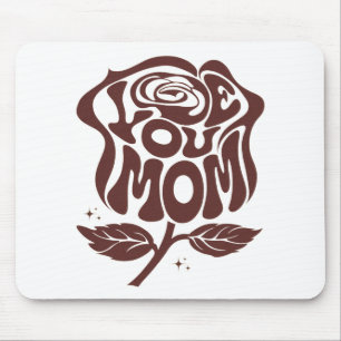 Love You Mom Rose Typography Mouse Mat