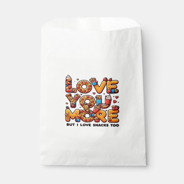 Love You More And Snacks Too Funny Foodie Playful  Favour Bags (Front)