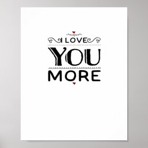 Love You More Artistic Design Style Poster