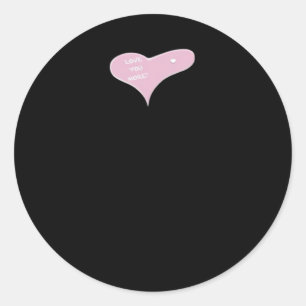 Love You More Blue Modern Look  Classic Round Sticker