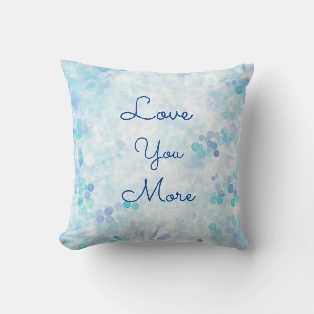 Love You More Bubbles Blue Watercolor  Cushion (Front)