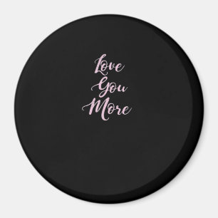 Love You More Classic Appeal  Magnet