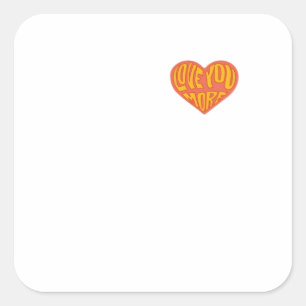 Love You More Clean Layout Style  Square Sticker