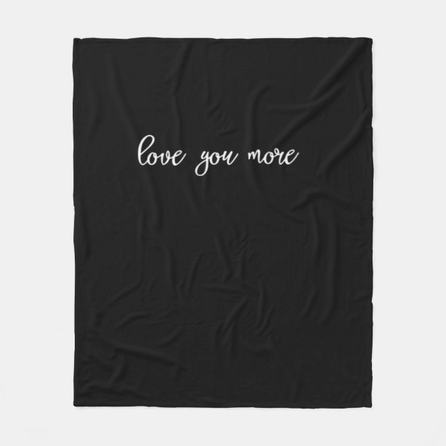 Love You More Clean Typography  Fleece Blanket (Front)