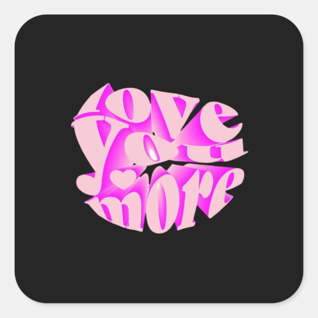Love You More Clean Typography  Square Sticker (Front)