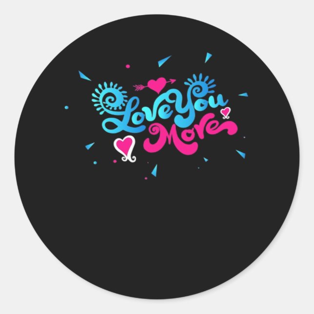 Love You More Clean Typography Style  Classic Round Sticker (Front)