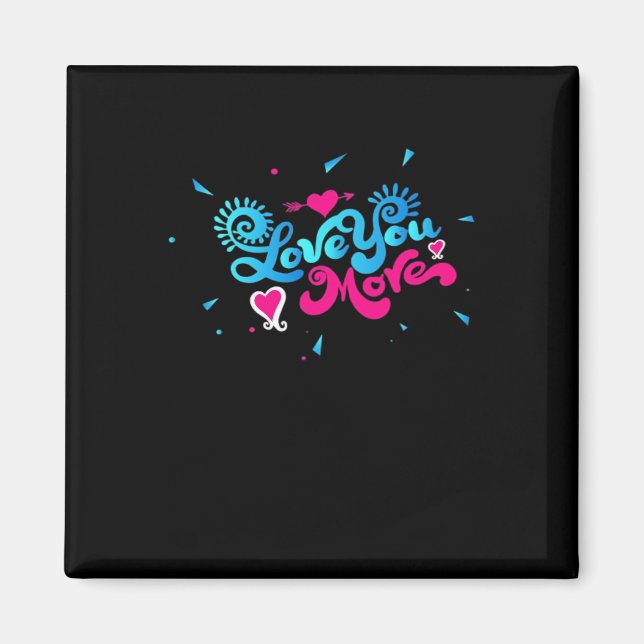 Love You More Clean Typography Style  Magnet (Front)