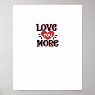 Love You More Creative Style Design Poster
