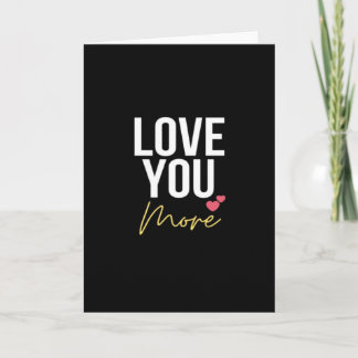 Love You More Elegant Style  Card