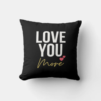 Love You More Elegant Style  Cushion