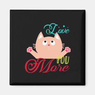 Love You More Elegant Style  Magnet