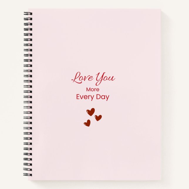 Love You More Every Day Notebook (Front)