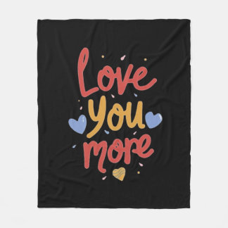 Love You More Expressive Art Fleece Blanket