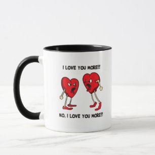 Love You More Funny Hearts Arguing Playful Design  Mug
