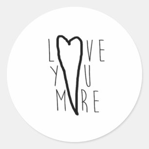 Love You More Heart Soft Romantic Style  Classic Round Sticker