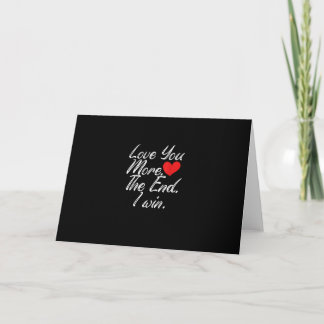 Love You More I Win Funny Couple Valentines Style Card