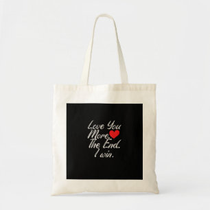 Love You More I Win Funny Couple Valentines Style Tote Bag