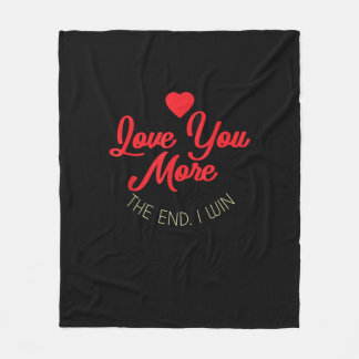 Love You More I Win Funny Valentines Style Fleece Blanket