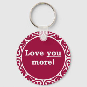Love You More! Key Ring