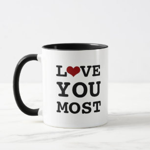 Love You More Love You Most Heartfelt Style  Mug