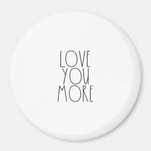 Love You More Minimal Aesthetic Design Magnet