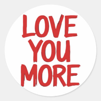 Love You More Minimal Heartfelt Design  Classic Round Sticker