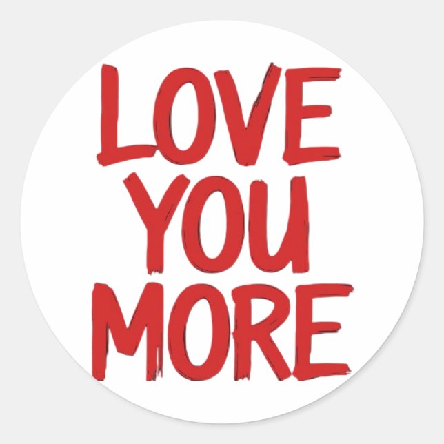 Love You More Minimal Heartfelt Design  Classic Round Sticker (Front)