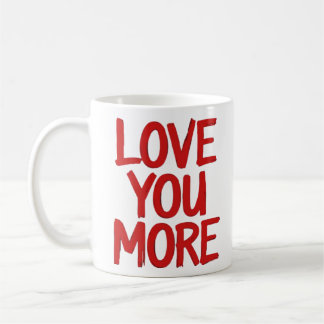 Love You More Minimal Heartfelt Design  Coffee Mug