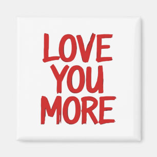 Love You More Minimal Heartfelt Design  Magnet